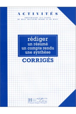 Rédiger un résumé, un compte-rendu, une synthèse : Corrigés
